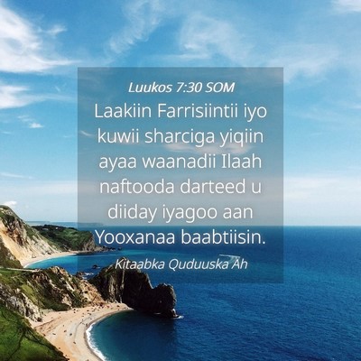 Picture 04 - Luukos 7:30 SOM - Laakiin Farrisiintii iyo kuwii sharciga yiqiin - Bible Verse Picture