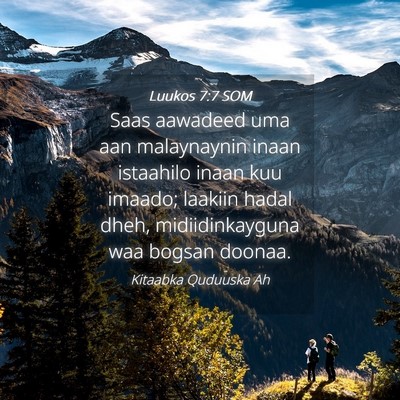 Picture 04 - Luukos 7:7 SOM - Saas aawadeed uma aan malaynaynin inaan istaahilo - Bible Verse Picture