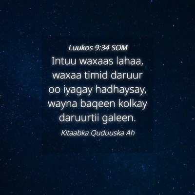 Picture 04 - Luukos 9:34 SOM - Intuu waxaas lahaa, waxaa timid daruur oo iyagay - Bible Verse Picture