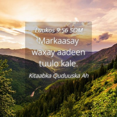 Picture 04 - Luukos 9:56 SOM - Markaasay waxay aadeen tuulo - Bible Verse Picture