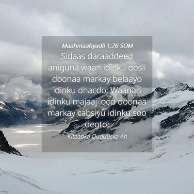 Picture 04 - Maahmaahyadii 1:26 SOM - Sidaas daraaddeed aniguna waan idinku qosli - Bible Verse Picture