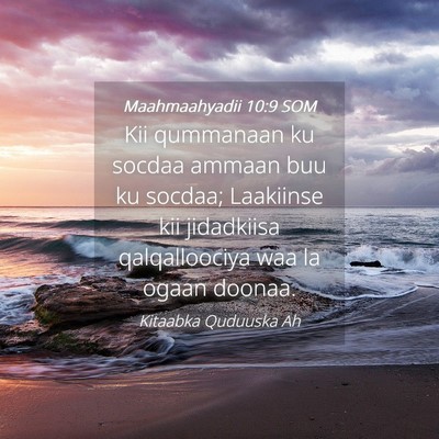 Picture 04 - Maahmaahyadii 10:9 SOM - Kii qummanaan ku socdaa ammaan buu ku socdaa; - Bible Verse Picture