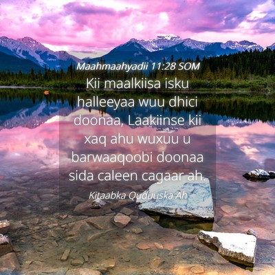 Picture 04 - Maahmaahyadii 11:28 SOM - Kii maalkiisa isku halleeyaa wuu dhici doonaa, - Bible Verse Picture