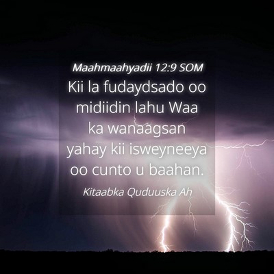 Picture 04 - Maahmaahyadii 12:9 SOM - Kii la fudaydsado oo midiidin lahu Waa ka - Bible Verse Picture