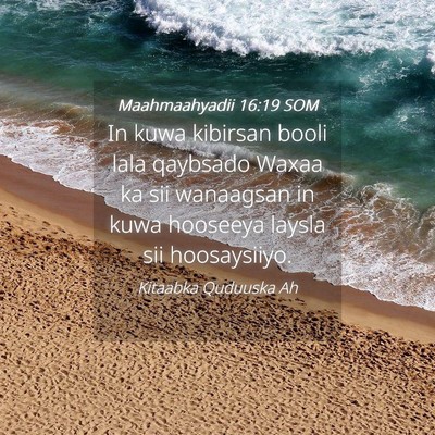 Picture 04 - Maahmaahyadii 16:19 SOM - In kuwa kibirsan booli lala qaybsado Waxaa ka sii - Bible Verse Picture
