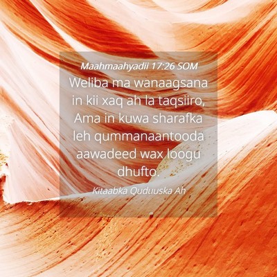 Picture 04 - Maahmaahyadii 17:26 SOM - Weliba ma wanaagsana in kii xaq ah la taqsiiro, - Bible Verse Picture