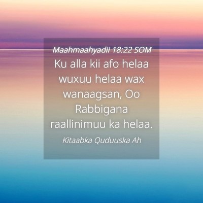 Picture 04 - Maahmaahyadii 18:22 SOM - Ku alla kii afo helaa wuxuu helaa wax wanaagsan, - Bible Verse Picture