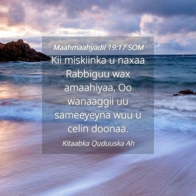 Picture 04 - Maahmaahyadii 19:17 SOM - Kii miskiinka u naxaa Rabbiguu wax amaahiyaa, Oo - Bible Verse Picture