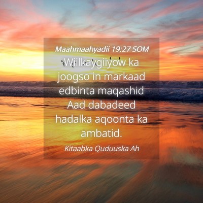 Picture 04 - Maahmaahyadii 19:27 SOM - Wiilkaygiiyow ka joogso in markaad edbinta - Bible Verse Picture
