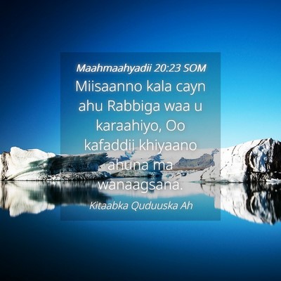 Picture 04 - Maahmaahyadii 20:23 SOM - Miisaanno kala cayn ahu Rabbiga waa u karaahiyo, - Bible Verse Picture