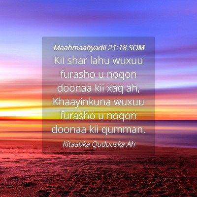 Picture 04 - Maahmaahyadii 21:18 SOM - Kii shar lahu wuxuu furasho u noqon doonaa kii - Bible Verse Picture