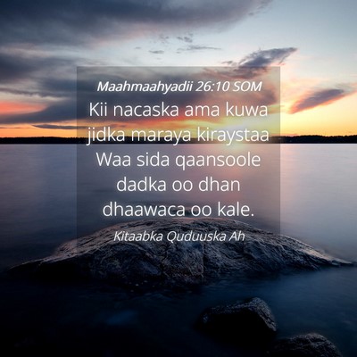 Picture 04 - Maahmaahyadii 26:10 SOM - Kii nacaska ama kuwa jidka maraya kiraystaa Waa - Bible Verse Picture
