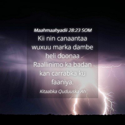 Picture 04 - Maahmaahyadii 28:23 SOM - Kii nin canaantaa wuxuu marka dambe heli doonaa - Bible Verse Picture