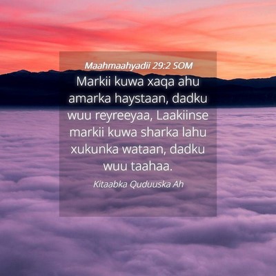 Picture 04 - Maahmaahyadii 29:2 SOM - Markii kuwa xaqa ahu amarka haystaan, dadku wuu - Bible Verse Picture