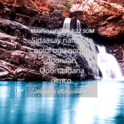 Picture 04 - Maahmaahyadii 3:22 SOM - Sidaasay naftaada nolol ugu noqon doonaan, - Bible Verse Picture