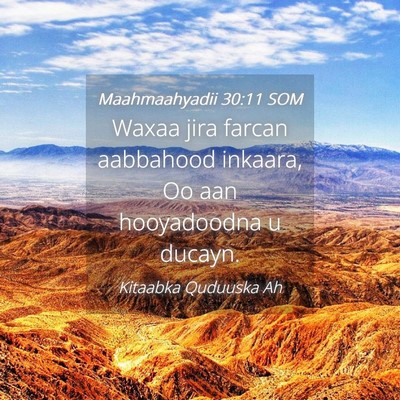 Picture 04 - Maahmaahyadii 30:11 SOM - Waxaa jira farcan aabbahood inkaara, Oo aan - Bible Verse Picture