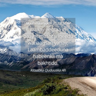 Picture 04 - Maahmaahyadii 31:18 SOM - Waxay eegtaa in baayacmushtarigeedu wanaagsan - Bible Verse Picture