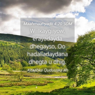 Picture 04 - Maahmaahyadii 4:20 SOM - Wiilkaygiiyow, erayadayda dhegayso, Oo - Bible Verse Picture