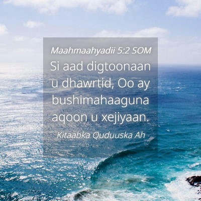 Picture 04 - Maahmaahyadii 5:2 SOM - Si aad digtoonaan u dhawrtid, Oo ay - Bible Verse Picture