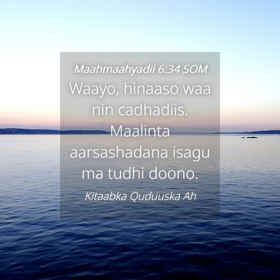 Picture 04 - Maahmaahyadii 6:34 SOM - Waayo, hinaaso waa nin cadhadiis. Maalinta - Bible Verse Picture