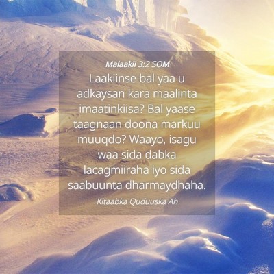 Picture 04 - Malaakii 3:2 SOM - Laakiinse bal yaa u adkaysan kara maalinta - Bible Verse Picture
