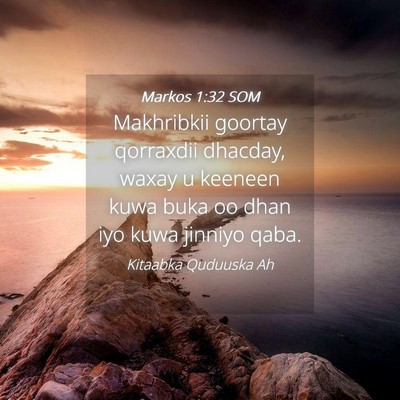 Picture 04 - Markos 1:32 SOM - Makhribkii goortay qorraxdii dhacday, waxay u - Bible Verse Picture
