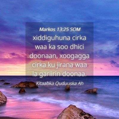 Picture 04 - Markos 13:25 SOM - xiddiguhuna cirka waa ka soo dhici doonaan, - Bible Verse Picture