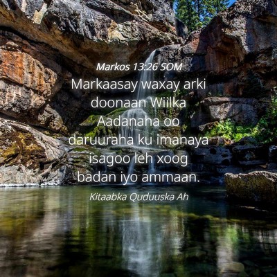Picture 04 - Markos 13:26 SOM - Markaasay waxay arki doonaan Wiilka Aadanaha oo - Bible Verse Picture