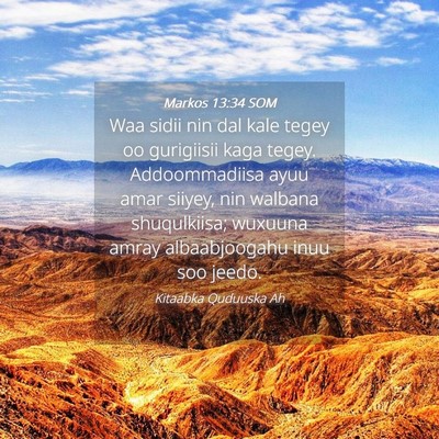 Picture 04 - Markos 13:34 SOM - Waa sidii nin dal kale tegey oo gurigiisii kaga - Bible Verse Picture