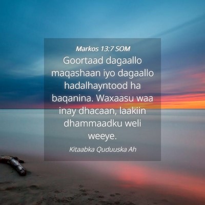 Picture 04 - Markos 13:7 SOM - Goortaad dagaallo maqashaan iyo dagaallo - Bible Verse Picture