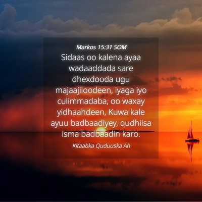 Picture 04 - Markos 15:31 SOM - Sidaas oo kalena ayaa wadaaddada sare dhexdooda - Bible Verse Picture