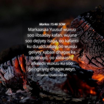 Picture 04 - Markos 15:46 SOM - Markaasaa Yuusuf wuxuu soo iibsaday kafan, wuuna - Bible Verse Picture