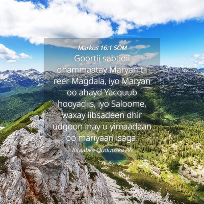 Picture 04 - Markos 16:1 SOM - Goortii sabtidii dhammaatay Maryan tii reer - Bible Verse Picture