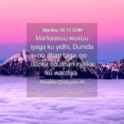 Picture 04 - Markos 16:15 SOM - Markaasuu wuxuu iyaga ku yidhi, Dunida oo dhan - Bible Verse Picture