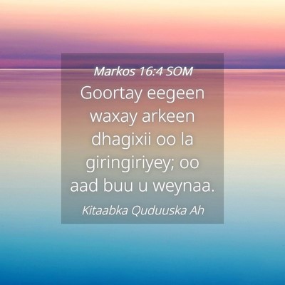 Picture 04 - Markos 16:4 SOM - Goortay eegeen waxay arkeen dhagixii oo la - Bible Verse Picture