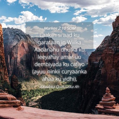 Picture 04 - Markos 2:10 SOM - Laakiin si aad ku garataan in Wiilka Aadanahu - Bible Verse Picture