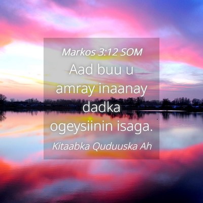 Picture 04 - Markos 3:12 SOM - Aad buu u amray inaanay dadka ogeysiinin - Bible Verse Picture