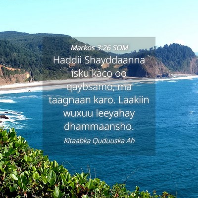 Picture 04 - Markos 3:26 SOM - Haddii Shayddaanna isku kaco oo qaybsamo, ma - Bible Verse Picture