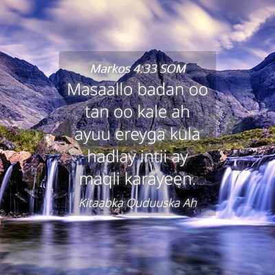 Picture 04 - Markos 4:33 SOM - Masaallo badan oo tan oo kale ah ayuu ereyga kula - Bible Verse Picture