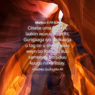 Picture 04 - Markos 5:19 SOM - Ciisese uma fasaxin, laakiin wuxuu ku yidhi, - Bible Verse Picture