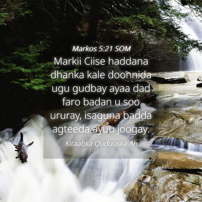 Picture 04 - Markos 5:21 SOM - Markii Ciise haddana dhanka kale doonnida ugu - Bible Verse Picture