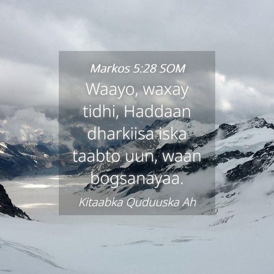 Picture 04 - Markos 5:28 SOM - Waayo, waxay tidhi, Haddaan dharkiisa iska taabto - Bible Verse Picture