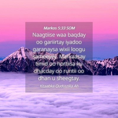 Picture 04 - Markos 5:33 SOM - Naagtiise waa baqday oo gariirtay iyadoo - Bible Verse Picture