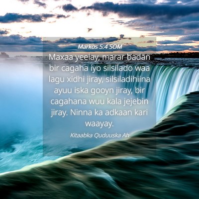 Picture 04 - Markos 5:4 SOM - Maxaa yeelay, marar badan bir cagaha iyo - Bible Verse Picture
