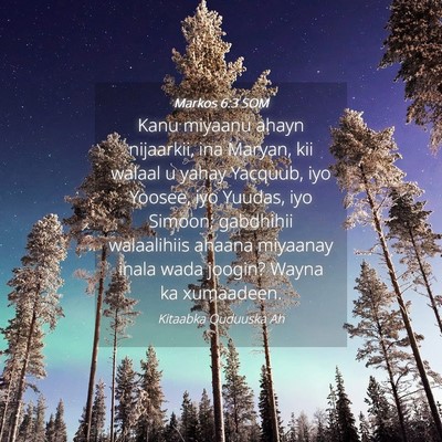 Picture 04 - Markos 6:3 SOM - Kanu miyaanu ahayn nijaarkii, ina Maryan, kii - Bible Verse Picture