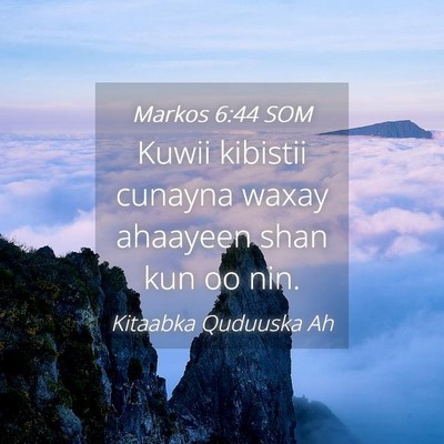 Picture 04 - Markos 6:44 SOM - Kuwii kibistii cunayna waxay ahaayeen shan kun oo - Bible Verse Picture