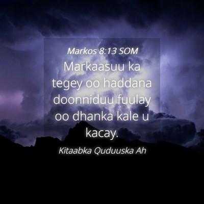 Picture 04 - Markos 8:13 SOM - Markaasuu ka tegey oo haddana doonniduu fuulay oo - Bible Verse Picture