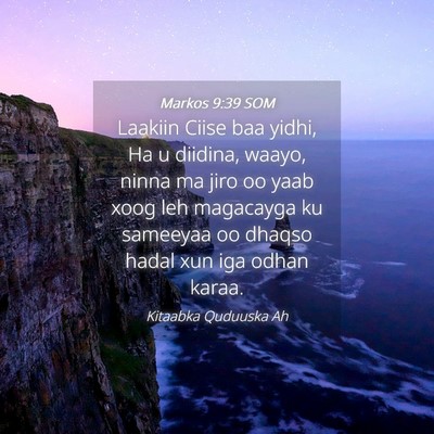 Picture 04 - Markos 9:39 SOM - Laakiin Ciise baa yidhi, Ha u diidina, waayo, - Bible Verse Picture