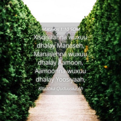 Picture 04 - Matayos 1:10 SOM - Xisqiyaahna wuxuu dhalay Manaseh, Manasehna wuxuu - Bible Verse Picture