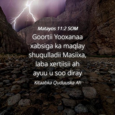 Picture 04 - Matayos 11:2 SOM - Goortii Yooxanaa xabsiga ka maqlay shuqulladii - Bible Verse Picture